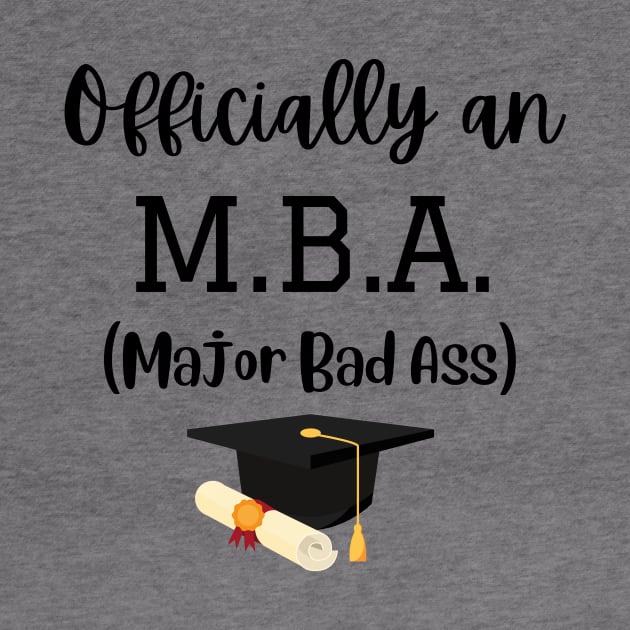 Officially an MBA Funny Graduation Gift by Haperus Apparel